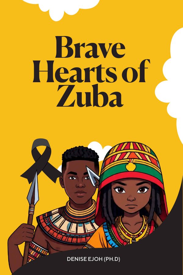 Brave Hearts of Zuba by Dr. Denise Ejoh